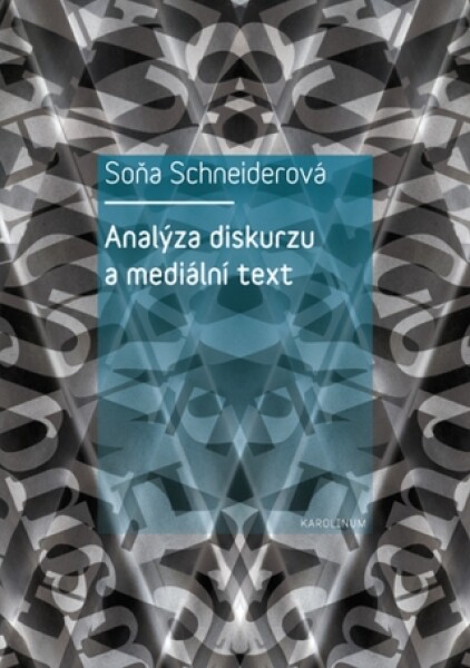 Analýza diskurzu a mediální text - Soňa Schneiderová - e-kniha