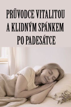 Průvodce vitalitou a klidným spánkem po padesátce - Gabriela Kortová