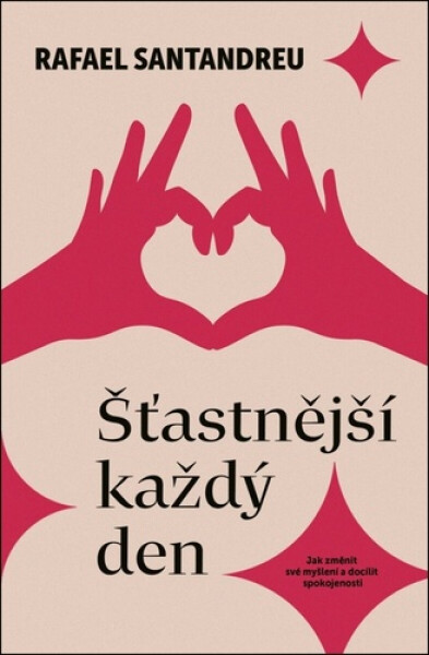 Šťastnější každý den - Rafael Santandreu