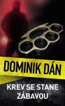 Krev se stane zábavou - Dominik Dán