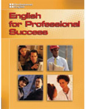 Professional English: English for Professional Success Student´s Book - Frias Arturo; Gonzalez Norma; Ramos David; Sanchez Hector; Tejeda Eric; Tirado Isa