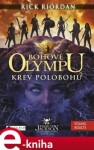 Bohové Olympu Krev polobohů Rick Riordan