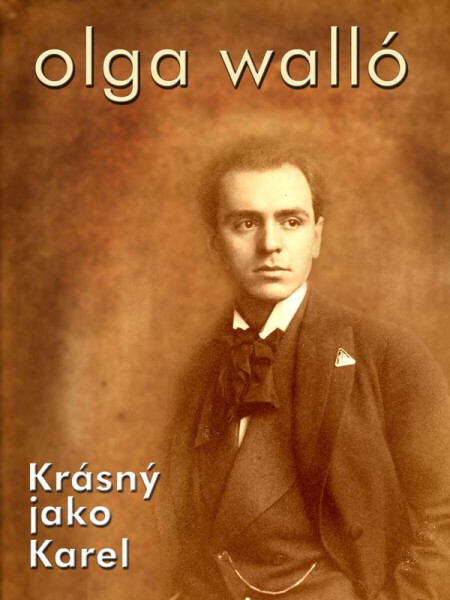 Krásný jako Karel - Olga Walló