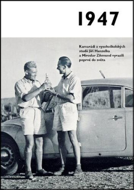 1947 Jaké to tenkrát bylo aneb Co se stalo roce, kdy jste se narodili 1947