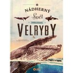 Nádherný svět moří a oceánů Velryby - Eliseo García Nieto