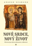 Nové srdce, nový život - Občerstvení pro duši na dobu postní a velikonoční - Angelo Scarano