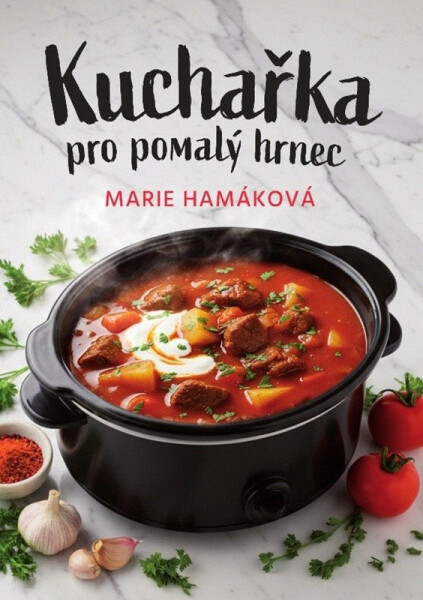 Kuchařka pro pomalý hrnec - Marie Hamáková