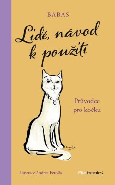 Lidé, návod k použití - Průvodce pro kočku - Barbara Capponi