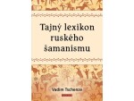 Tajný lexikon ruského šamanismu Vadim Tschenze