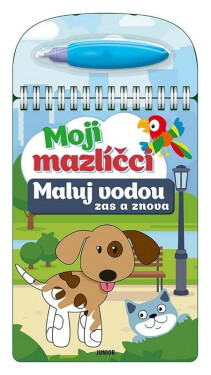 Moji mazlíčci - Maluj vodou zas a znova - kolektiv autorů