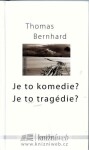 Je to komedie? Je to tragedie? Thomas Bernhard