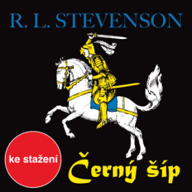 Černý šíp - Robert Louis Stevenson, Berger Jan, Jiří Samek, Apolena Veldová, René Přibil, Jaroslav Konečný, Martin Velda, David Vejražka, Ilona Vaňkov