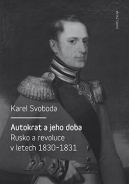 Autokrat jeho doba Karel Svoboda