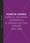 Úspěch zklamání Martin Horák