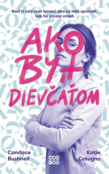 Ako byť dievčaťom - Candace Bushnell, Katie Cotugno