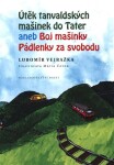 Útěk tanvaldských mašinek do Tater aneb Boj Mašinky Pádlenky za svobodu