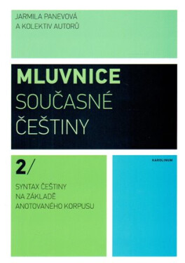 Mluvnice současné češtiny 2 - Syntax češtiny na základě anotovaného korpusu - kolektiv autorů