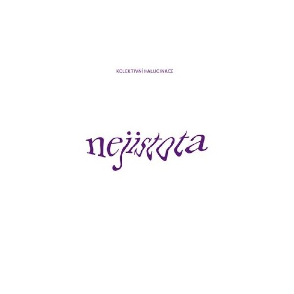CD Nejistota - Kolektivní Halucinace