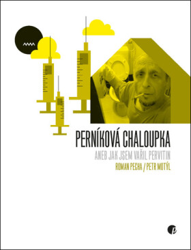 Perníková chaloupka aneb Jak jsem vařil pervitin - Petr Motýl