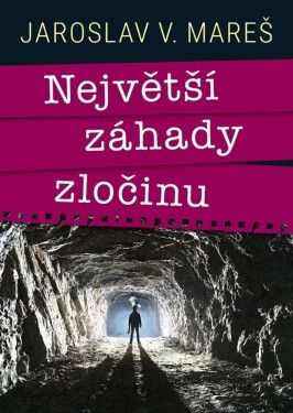 Největší záhady zločinu (poškozená) - Jaroslav V. Mareš