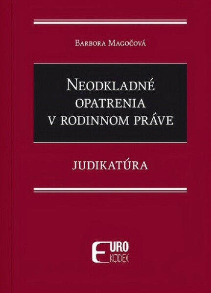 Neodkladné opatrenia v rodinnom práve - Barbora Magočová