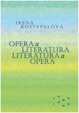 Opera literatura. literatura. Opera Irena Rozsypalová