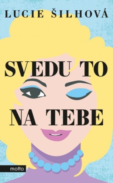 Svedu to na tebe - Lucie Šilhová - e-kniha