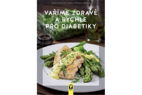 Vaříme zdravě rychle pro diabetiky