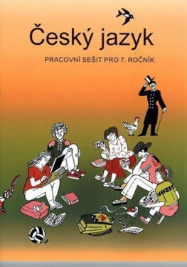 Český jazyk - Pracovní sešit pro 7. ročník - Vladimíra Bičíková