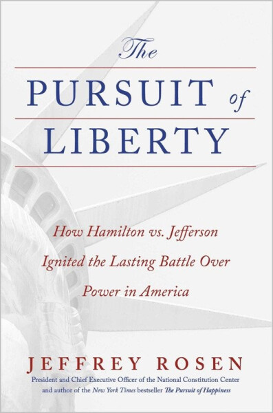 Pursuit of Liberty - Jeffrey Rosen