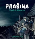 Prašina, Vojtěch Matocha