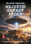 Největší záhady Řecka - Od bájných monster po kontakty s UFO - Arnošt Vašíček