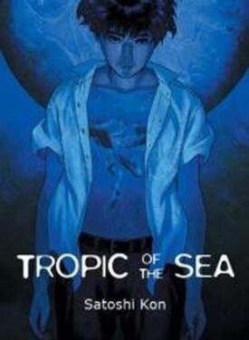Tropic Of The Sea - Satoši Kon