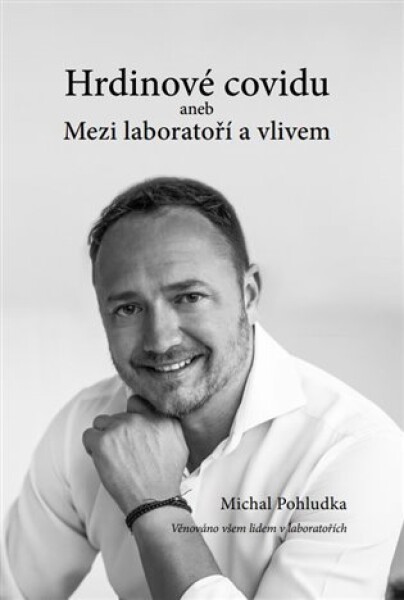 Hrdinové covidu aneb Mezi laboratoří vlivem