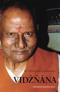 Vidžňána - zmizení pocitu bytí - Šri Nisargadatta Maharadž