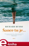 Šance tu je - Richard Russo