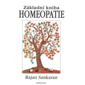 Homeopatie Základní kniha Rajan Sankaran