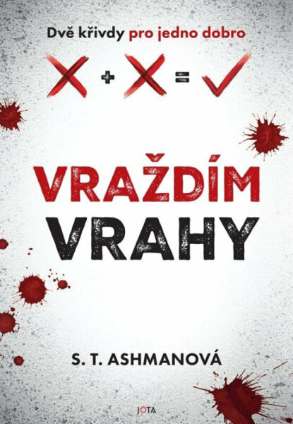 Vraždím vrahy - S. T. Ashmanová