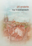 Na Hradčanech Jiří Anderle