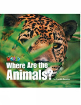Our World Level 1 Reader: Where Are the Animals? - Ramirez Frankie