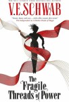 The Fragile Threads of Power - Victoria Schwab