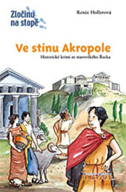 Ve stínu Akropole - Zločinu na stopě - Renée Hollerová