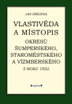 Vlastivěda a místopis okresů Šumperského, Staroměstského a Vízmberského z roku 1932 - Jan Březina