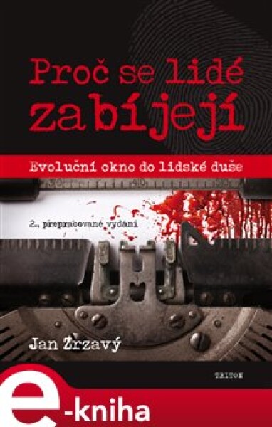 Proč se lidé zabíjejí. Evoluční okno do lidské duše - Jan Zrzavý e-kniha