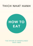 How To Eat - Thich Nhat Hanh