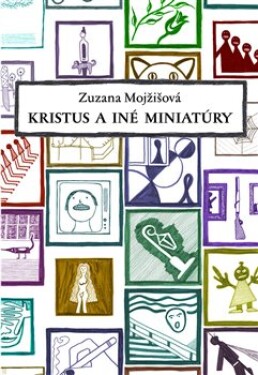 Kristus iné miniatúry Zuzana Mojžišová