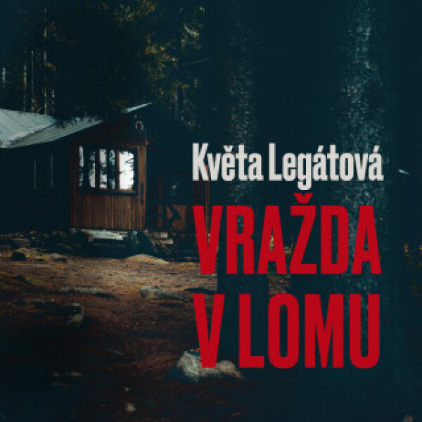Vražda v lomu - Jiří Tomek, Miroslav Středa, Jaroslav Kuneš, Dagmar Veškrnová, Věra Hofmanová, Jarmila Kurandová, Libuše Geprtová - audiokniha