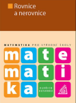 Matematika pro střední školy Rovnice nerovnice,