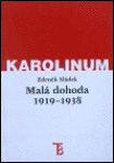 Malá dohoda 1919 1938 Zdeněk Sládek