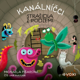 Kanálníčci: Strašidla z podzemí - Michaela Fišarová - audiokniha